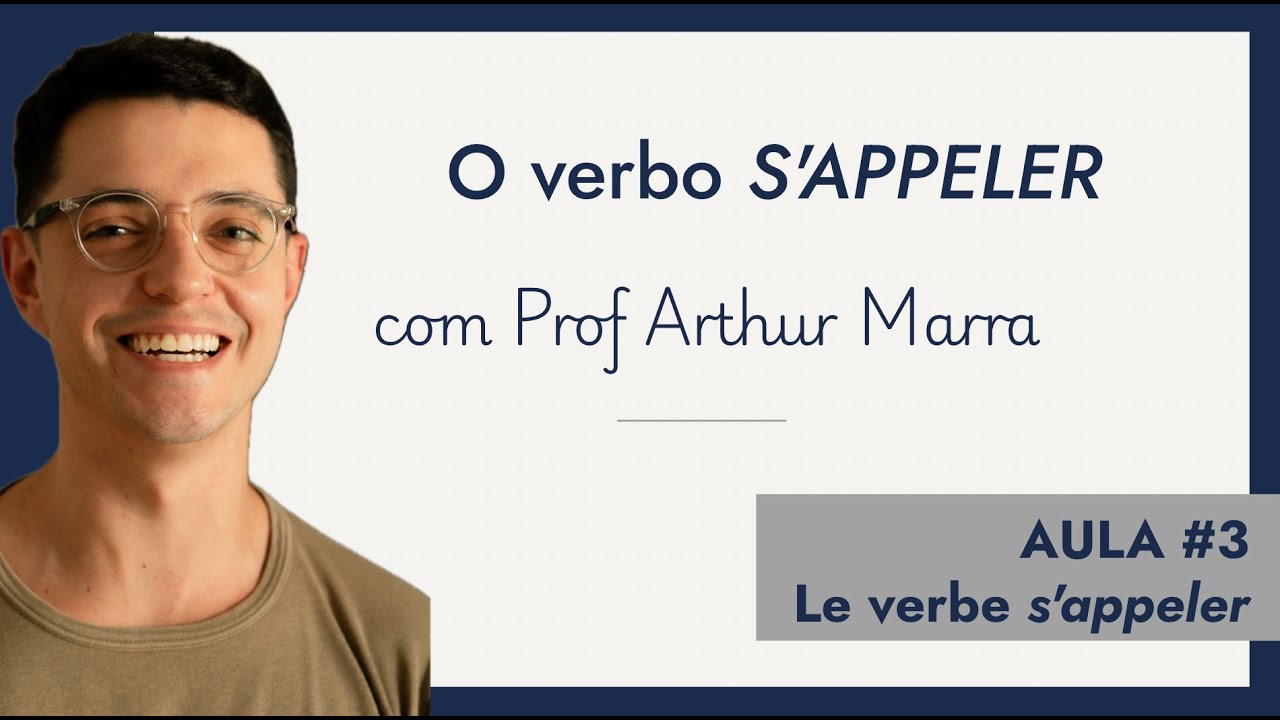 Aula 3 - Verbo S'APPELER - SE CHAMAR em francês