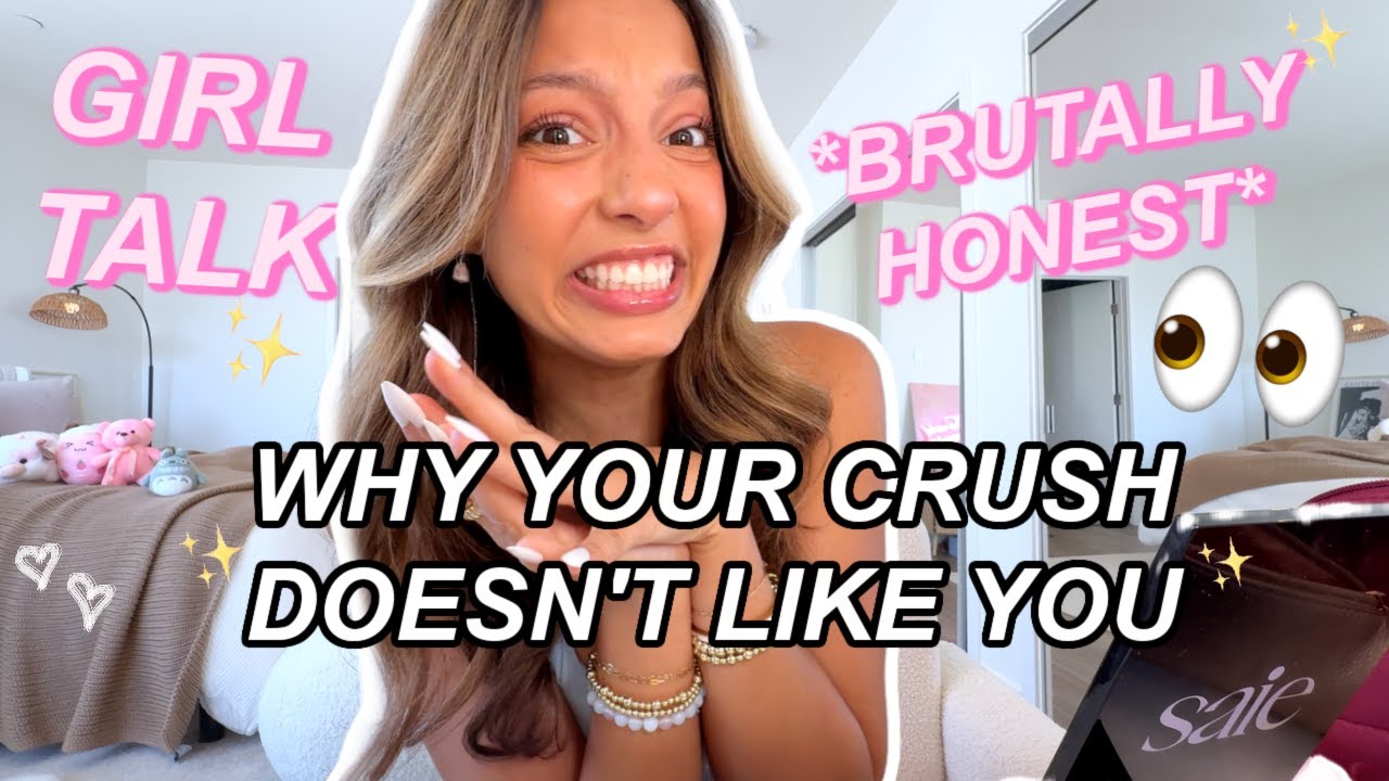 WHY HE DOESN'T LIKE YOU... *brutally honest* GIRL TALK GRWM