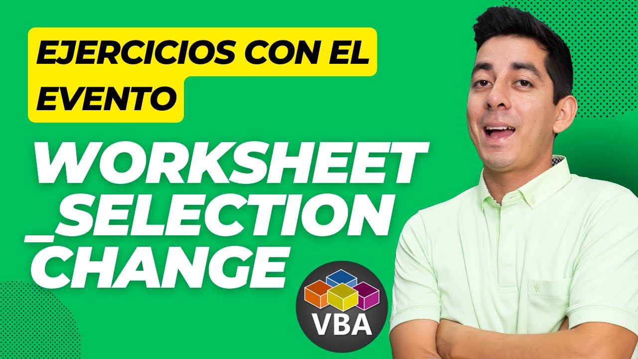 VBA Macros Course: Worksheet_SelectionChange Event in Excel