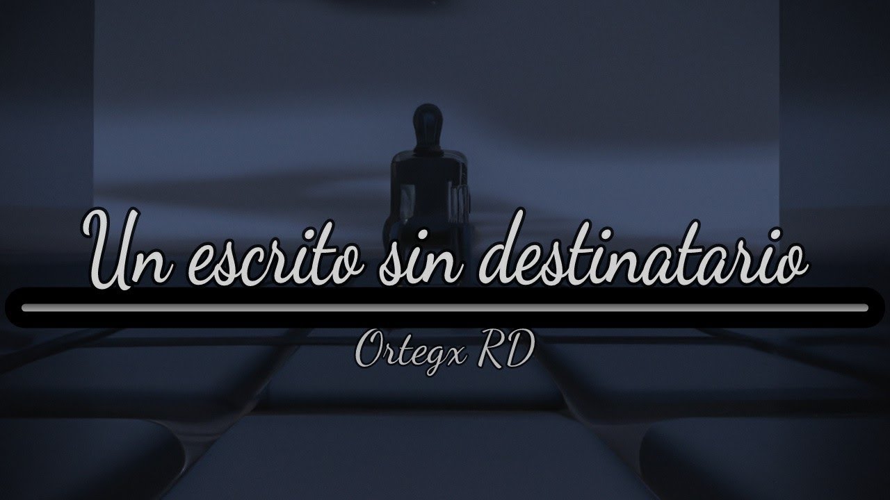 Ortegx RD - Un escrito sin destinatario | RAP DEPRESIVO 2023