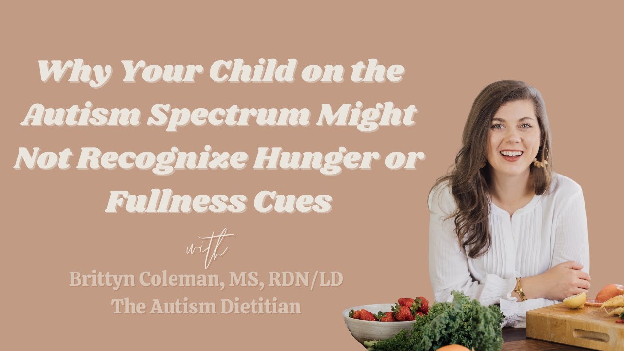 Why Your Child on the Autism Spectrum Might Not Recognize Hunger or Fullness Cues