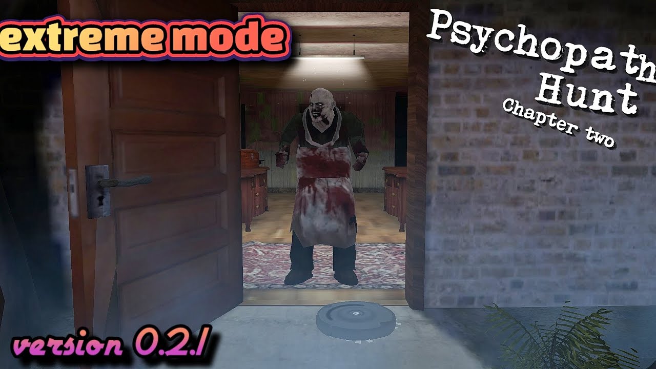 Psychopath Hunt Chapter Two | EXTREME MODE 😱 | Version 0.2.1 Full Gameplay