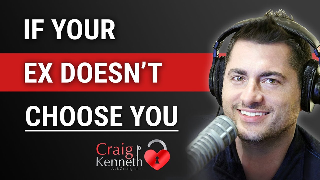 If Your Ex Doesn't Choose You