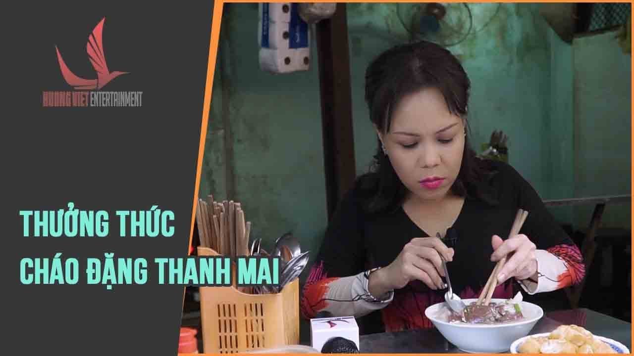 NMAVVN | Cùng Việt Hương thưởng thức Cháo Đặng Thanh Mai