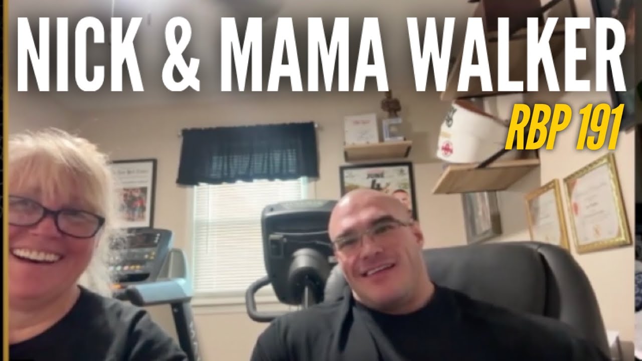 GOING THRU THE FIRE | Nick & Mama Walker | Fouad Abiad's Real Bodybuilding Podcast #191