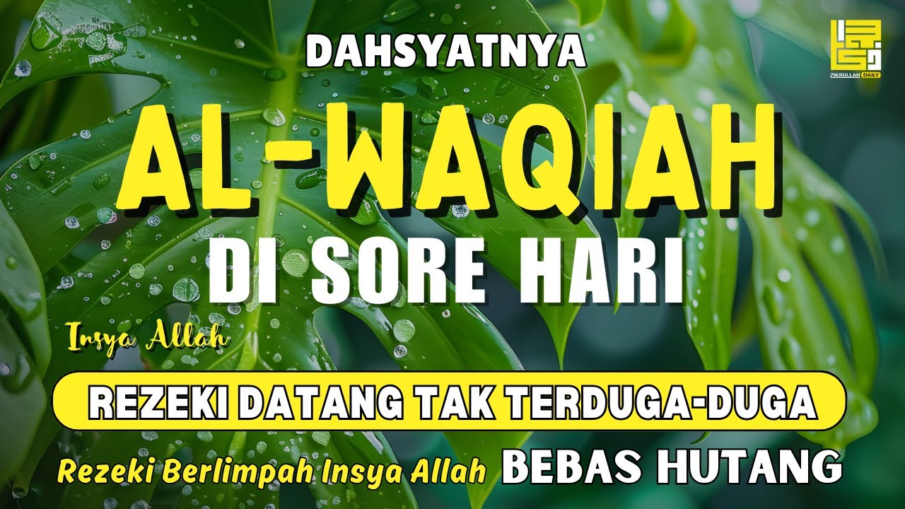 Surat Al WAQIAH 7x, dengarkan hutang lunas, Rezeki datang dari berbagai arah, Bacaan Al Quran Merdu
