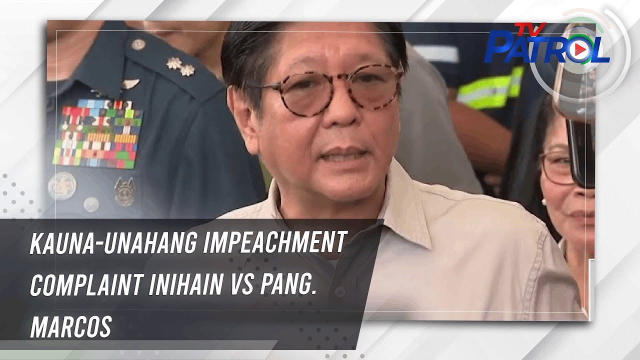 Kauna-unahang impeachment complaint inihain vs Pang. Marcos | TV Patrol