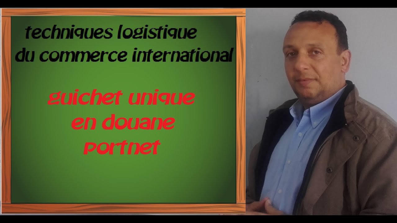 techniques logistiques du commerce international:le guichet unique portuaire (portnet)