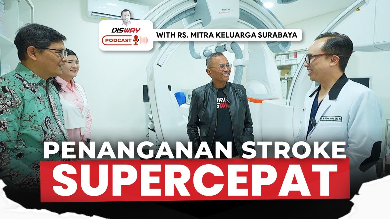 Penanganan Stroke Supercepat ala Mitra Keluarga Surabaya - Energi Disway Podcast w/ Dahlan Iskan