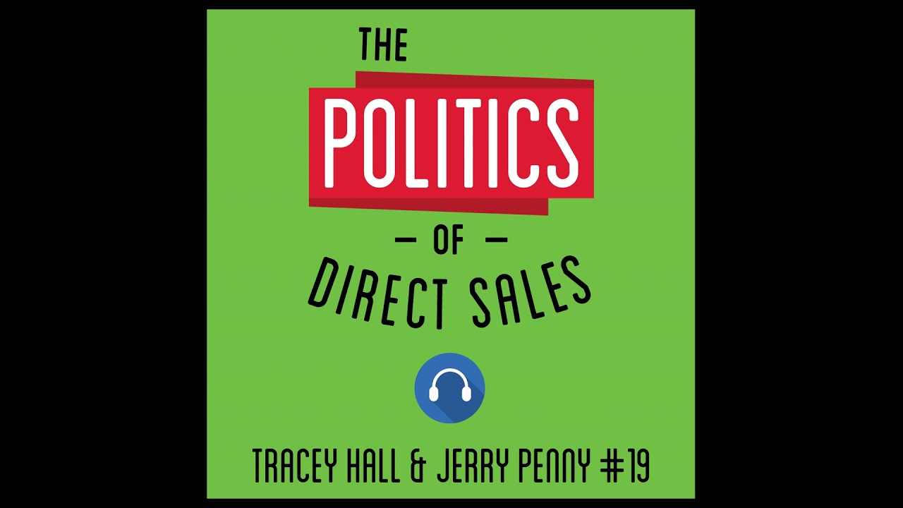 19: The Politics of Direct Sales - Tracey Hall & Jerry Penny 