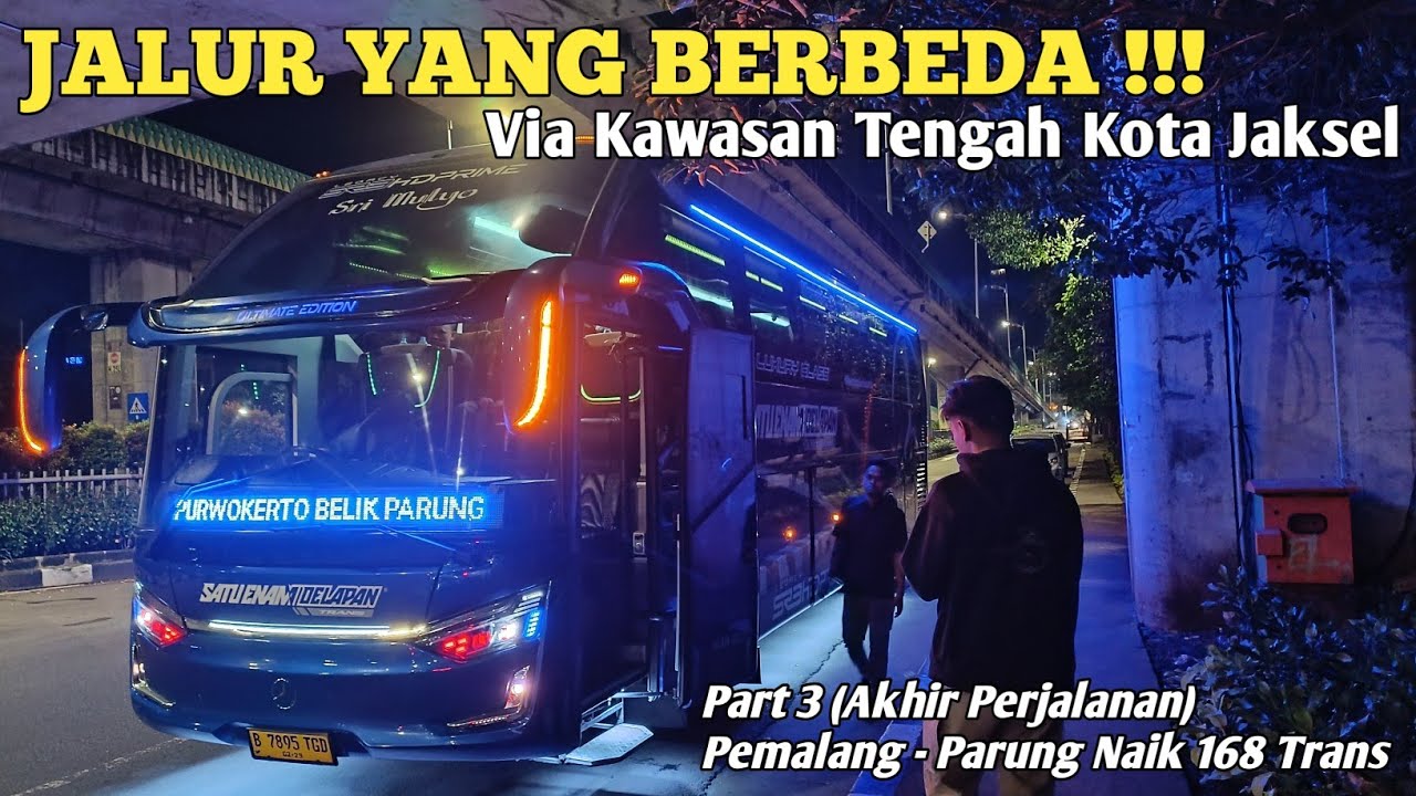 JALUR BERBEDA DARI YANG LAIN‼️AKHIR PERJALANAN NAIK 168 TRANS PEMALANG - PARUNG‼️