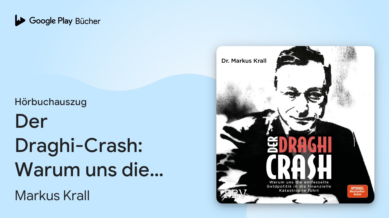 &bdquo;Der Draghi-Crash: Warum uns die entfesselte&hellip;&ldquo; von Markus Krall&nbsp;&middot; H&ouml;rbuchauszug