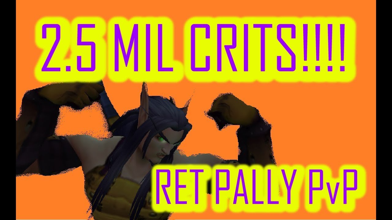 MASSIVE CRITS EVERYWHERE!!! | 7.3.5 RET PALADIN PvP | WoW Legion