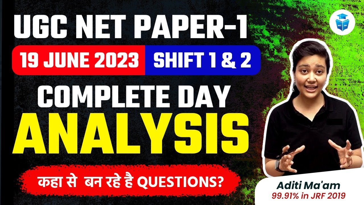 UGC NET Paper 1 2023 | 19 June Analysis Shift 1 & 2 | Complete Review by Aditi Mam | JRFAdda