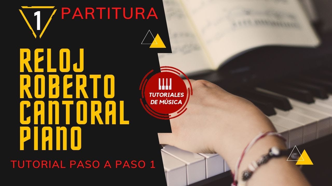 C&oacute;mo tocar RELOJ de ROBERTO CANTORAL en Piano 1 TUTORIAL PASO A PASO  PARTITURA