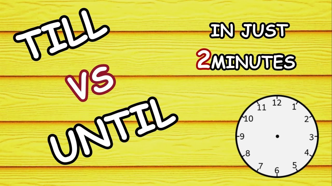 TILL и UNTIL | Разница между Till и Until | Объяснение и примеры | Современное обучение