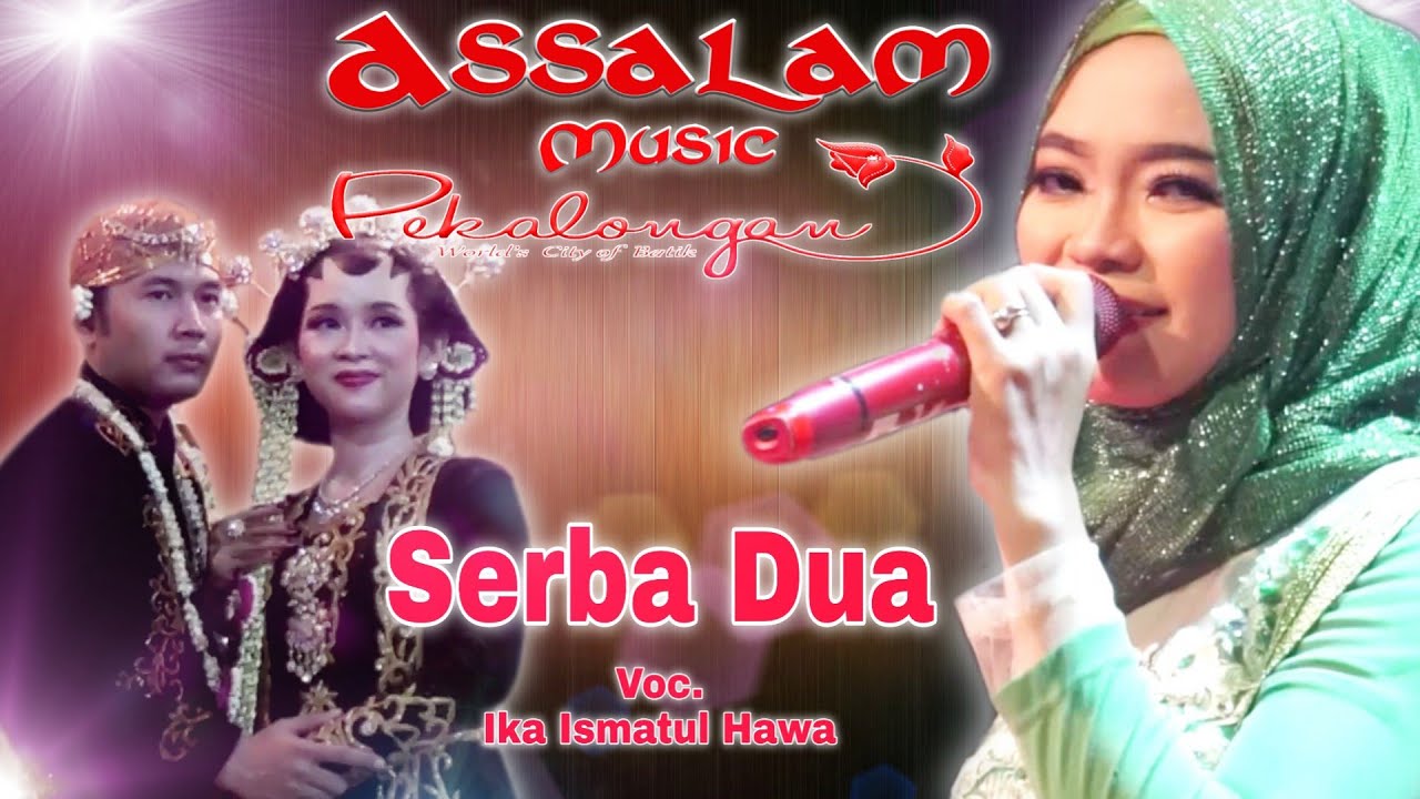 Serba Dua Voc  Ika Ismatul Hawa | Assalam Music Pekalongan Live Wonopringgo