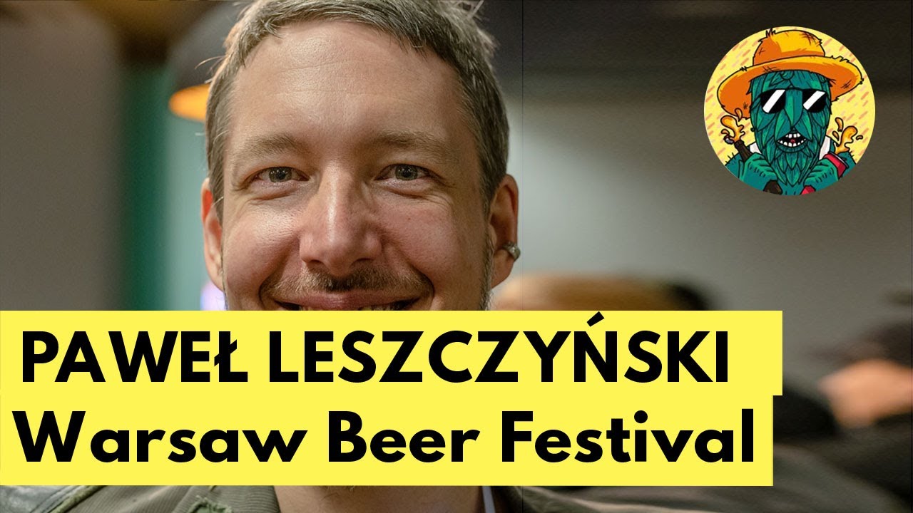 Paweł Leszczyński: Warsaw Beer Festival