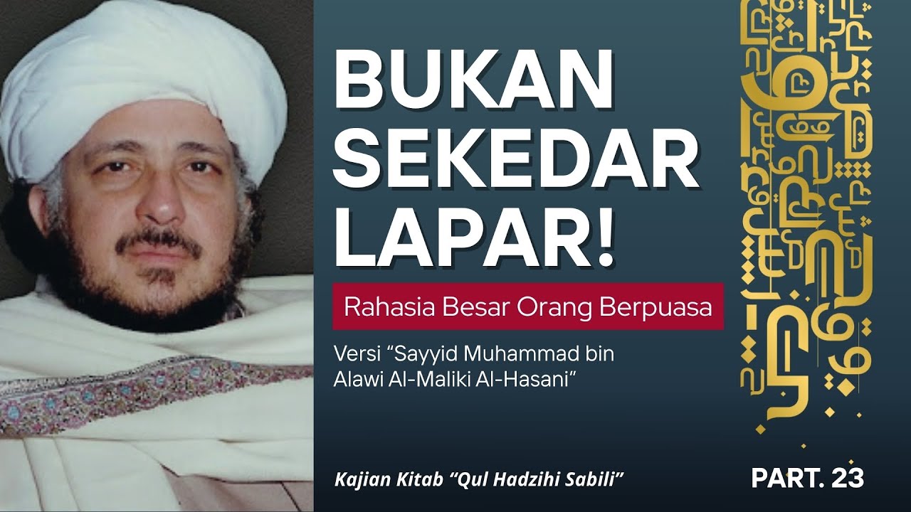 KAJIAN KITAB QUL HADZIHI SABILY (PART. 23) || SAYYID MUHAMMAD BIN ALAWI AL-MALIKI AL-HASANI