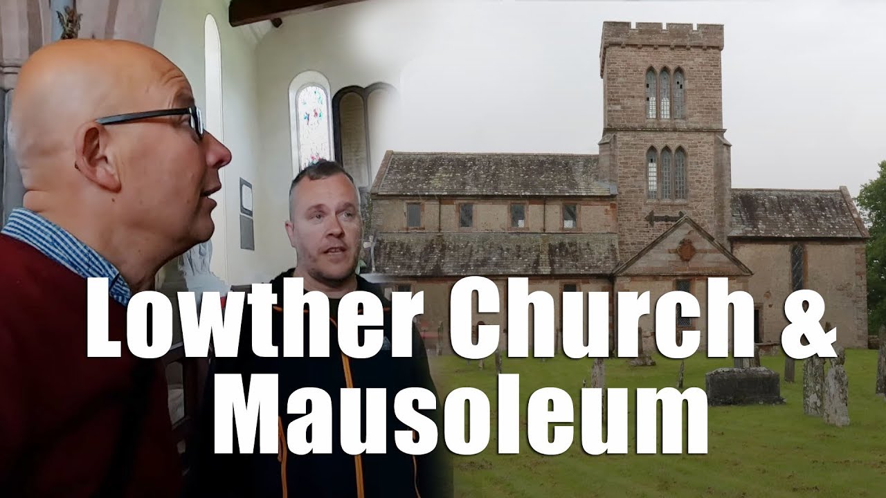 Exploring Cumbria - A Look at Lowther Church and Mausoleum