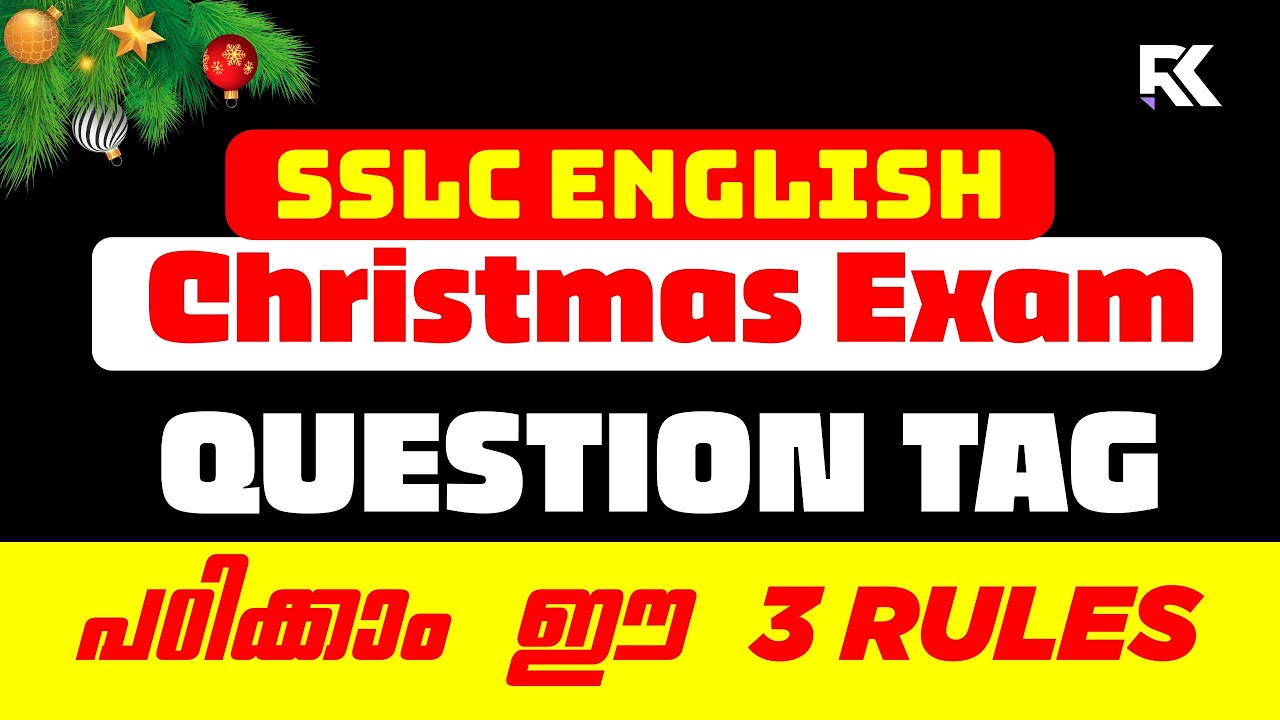 SSLC Christmas Exam English - GRAMMAR - Question Tag പഠിക്കാം ഈ 3 Rules | Must Watch 💯 | RK Nex