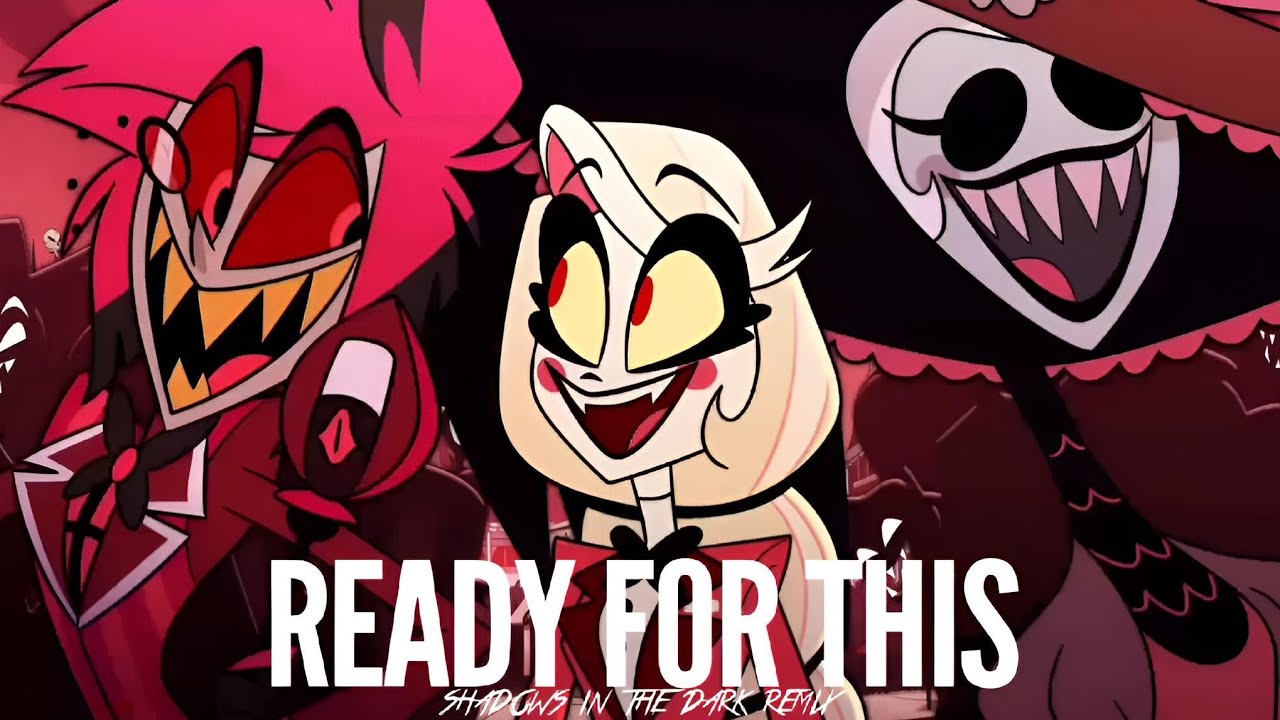 Ready For This |Hazbin Hotel| Extended Remix