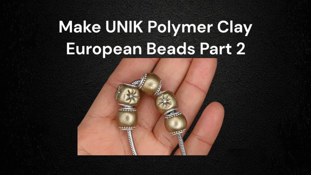 Polymer Clay European Beads Part 2