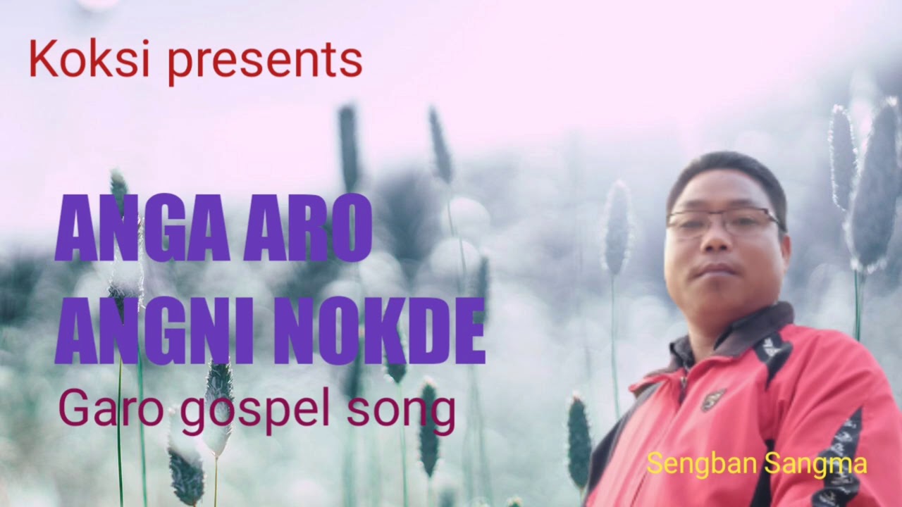 ANGA ARO ANGNI NOKDE | Koksi presents
