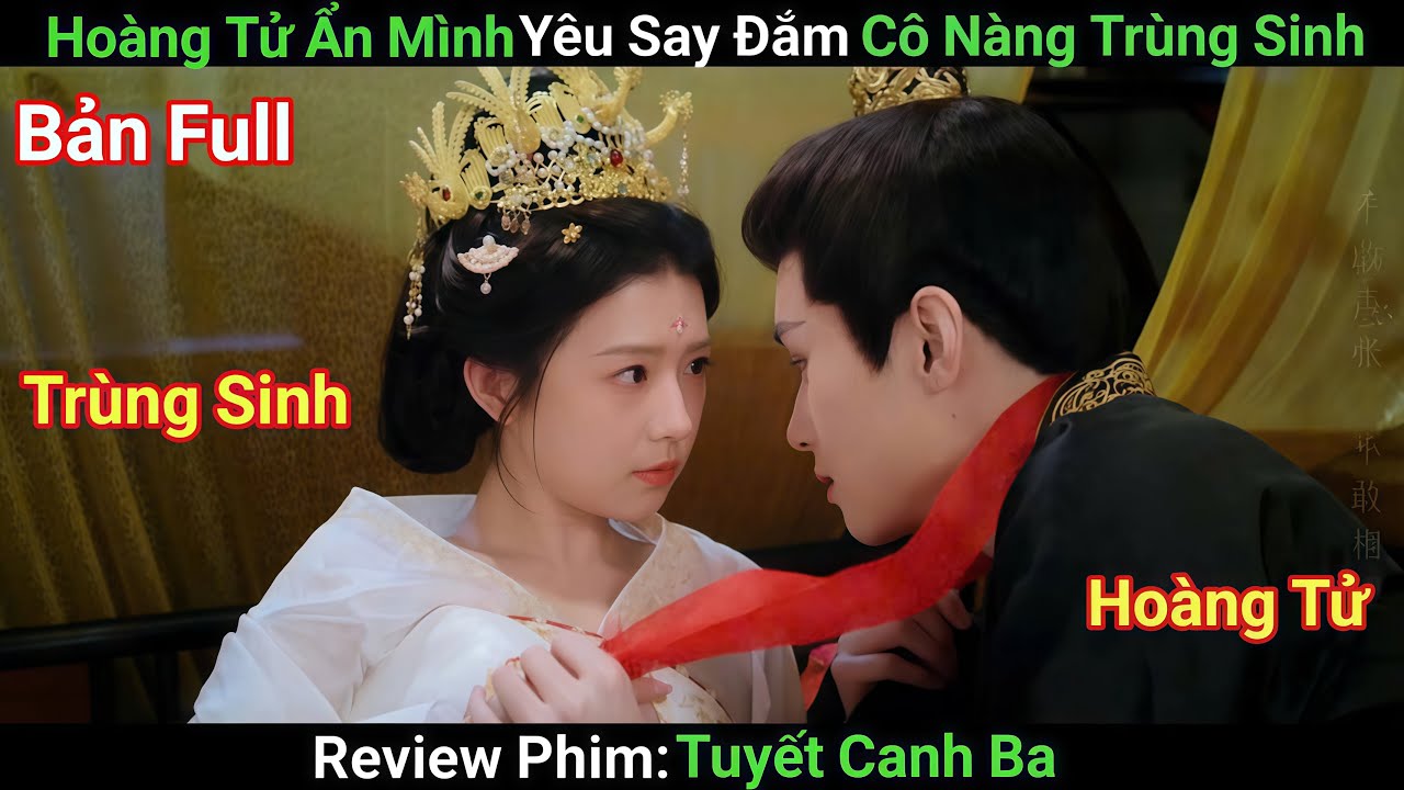 [Review Phim] Cô Nàng Trùng Sinh Đáng Yêu Say Đắm Chàng Hoàng Tử Ẩn Mình | Bản Full | Phim Cổ Trang