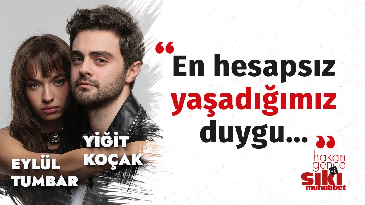 Eylül Tumbar & Yiğit Koçak: Aşkta mı işte mi daha başarılısın? I Hakan Gence ile Sıkı Muhabbet