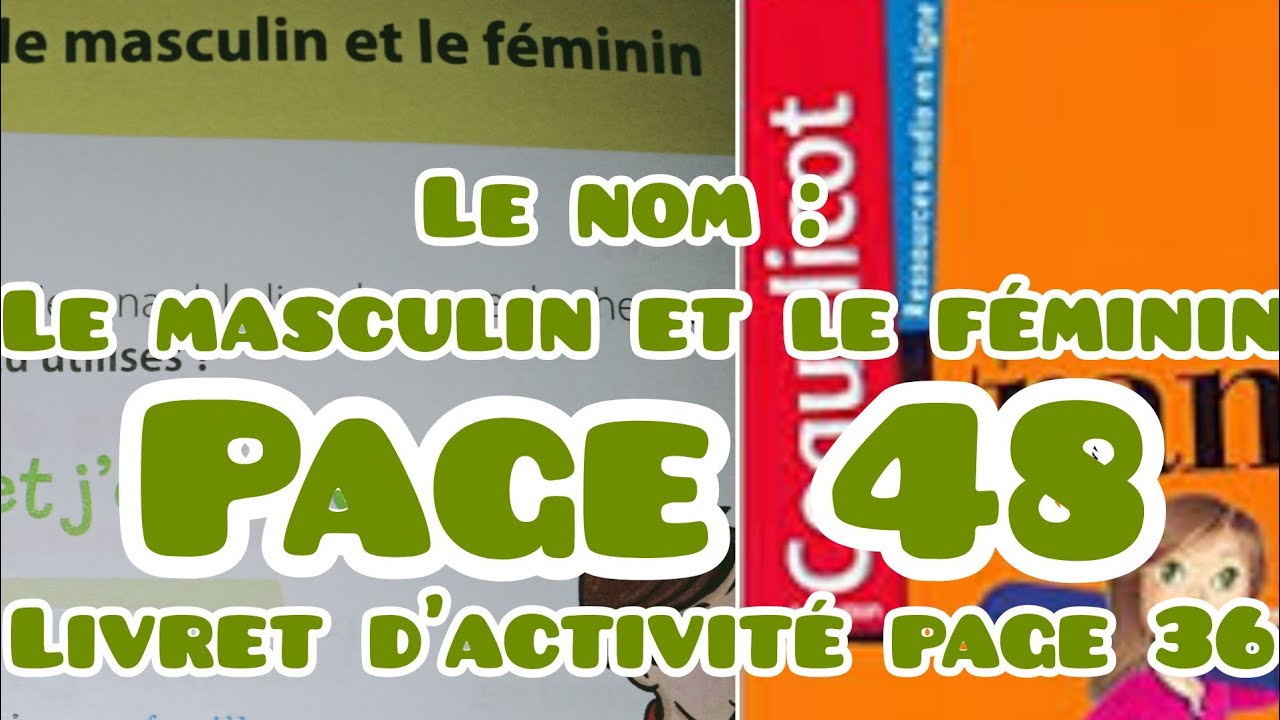 Le nom:le masculin et le féminin, page48, coquelicot CM1, unité 5, livret d'activité p36, grammaire