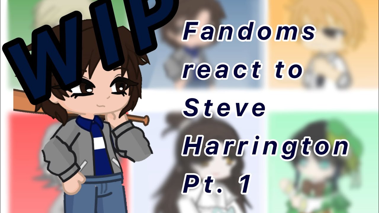 Fandoms react to Steve Harrington| 2/6|WIP|SPEED x0.5|SxF, St, Chainsaw man, Helluva Boss, TGCF, GI