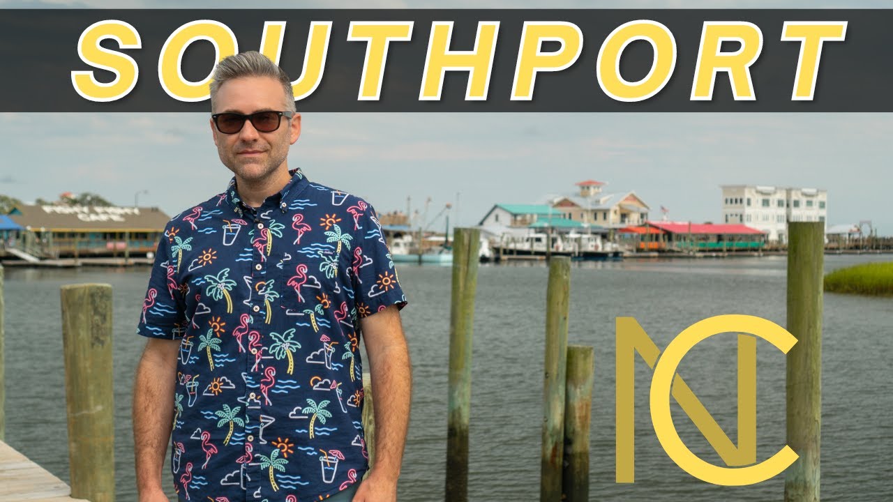 Southport, NC | From Pirates to Nicolas Spark's Safe Haven - Explore America's Happiest Seaside Town