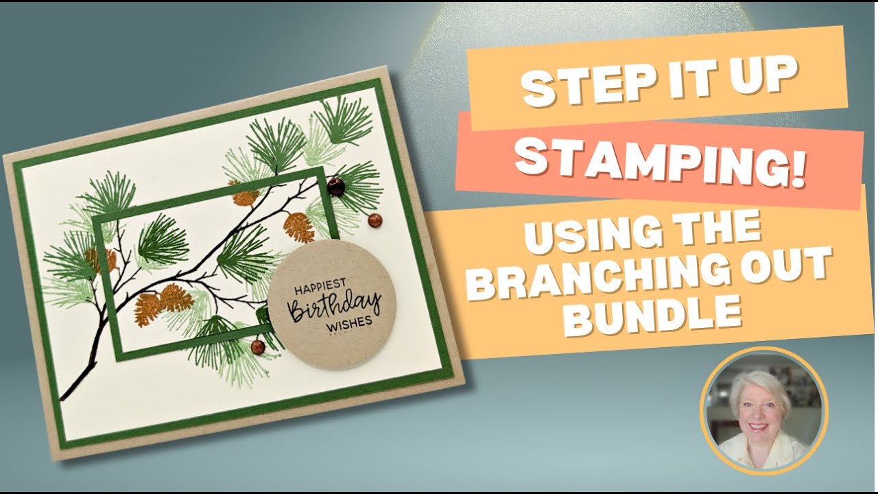 3 Cards Using the Branching Out Bundle | Step It Up Stamping