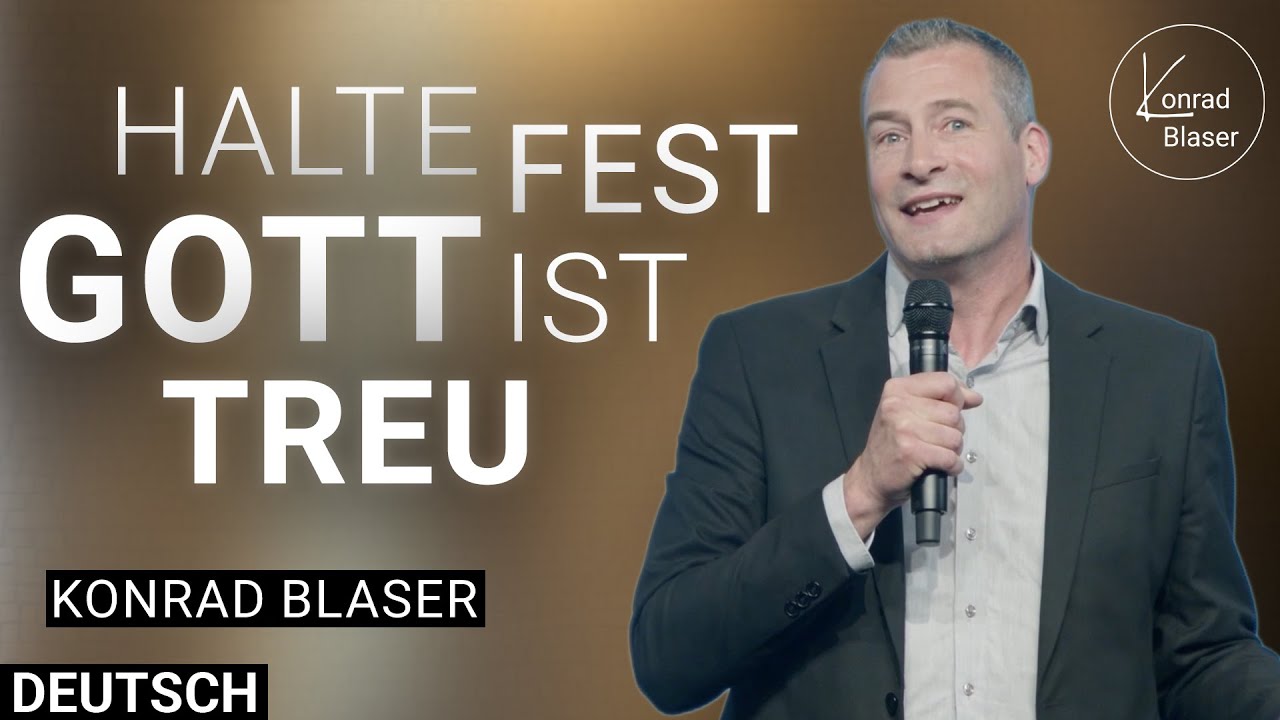 Gottes Verheissungen tragen dich durch | Konrad Blaser | Deutsch