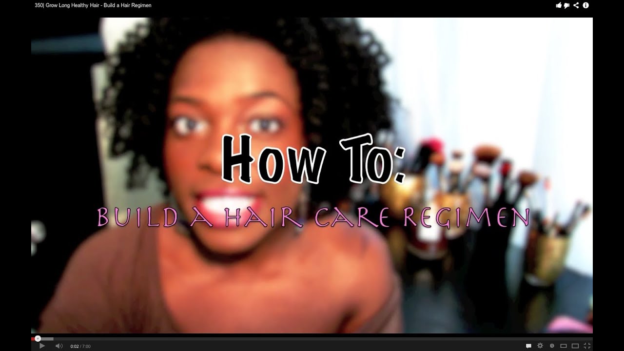 350| Grow Long Healthy Hair - Build a Hair Regimen