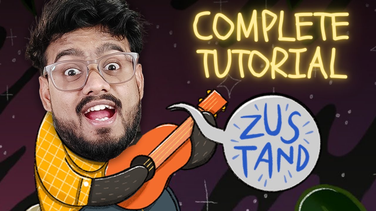 Zustand - Complete Tutorial ( with Project ) 🔥🔥