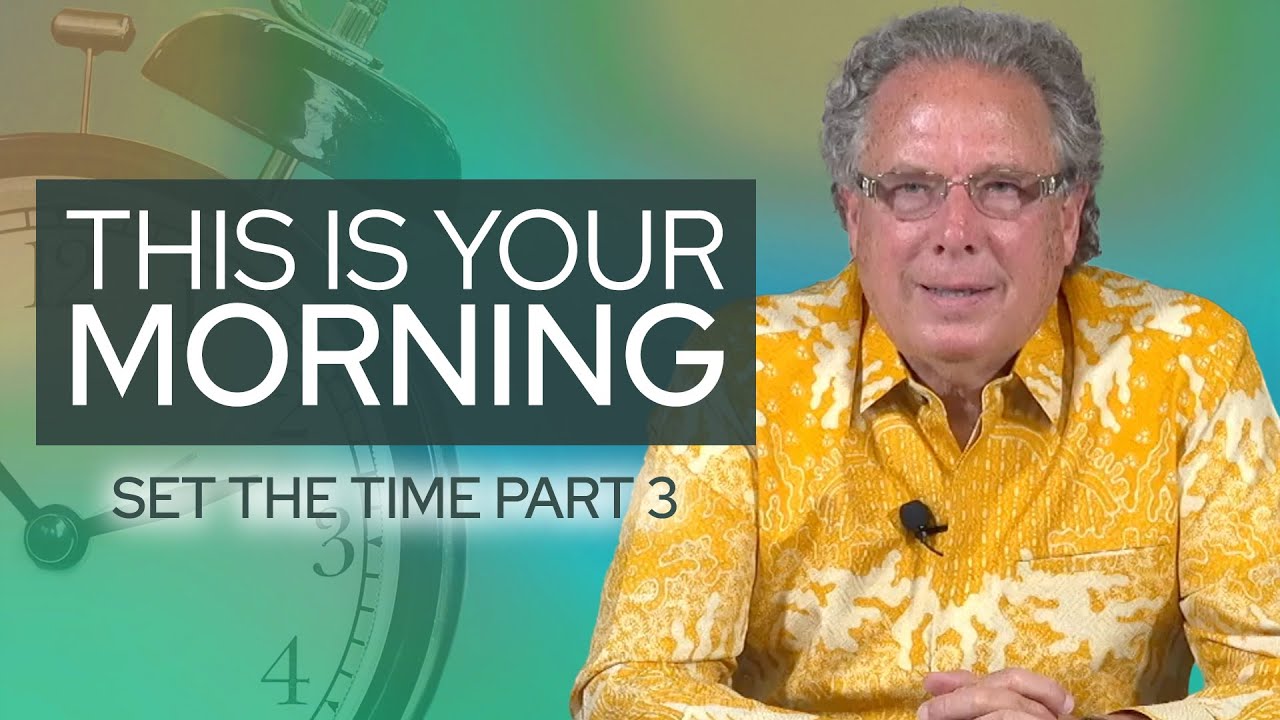Set The Time, Part 3 | This Is Your Morning