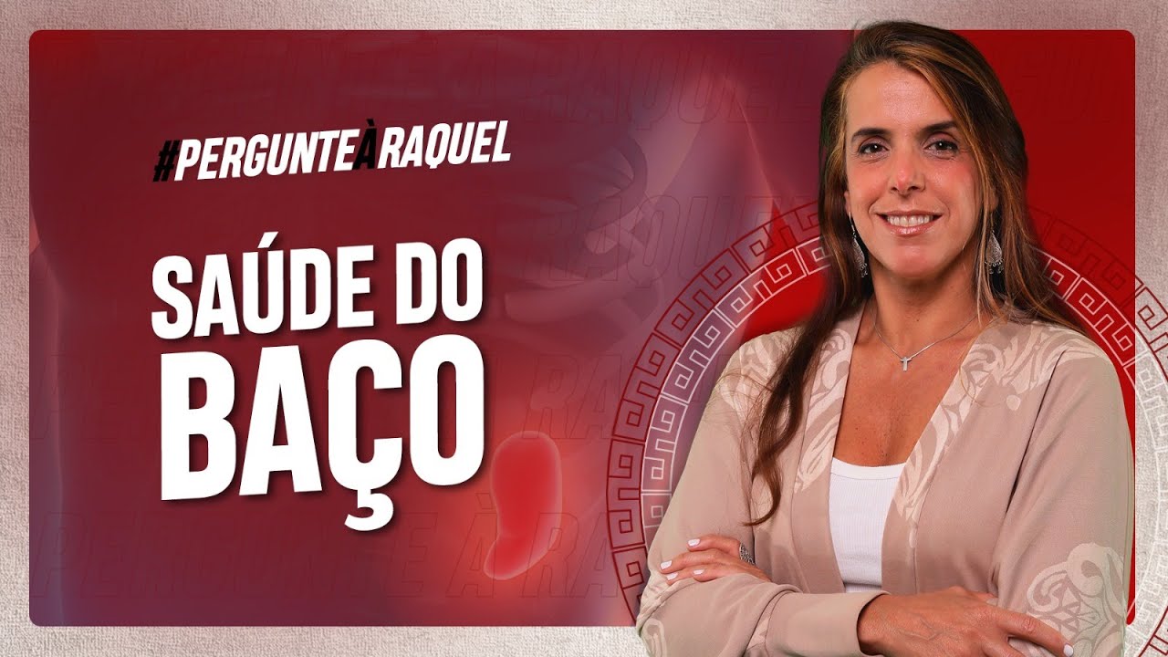 Pergunte à Raquel: Saúde do Baço