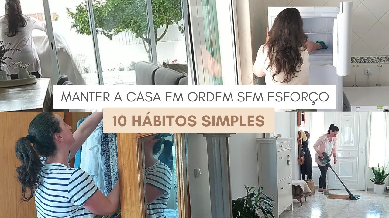 MANTER A CASA EM ORDEM DE FORMA FÁCIL COM ESTES 10 HÁBITOS SIMPLES #dicas #casalimpa #casaorganizada