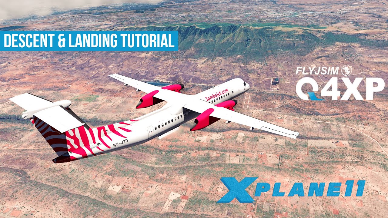 FlyJsim Q4XP Descent and Landing Tutorial | Jambojet Dash 8 Q-400 | XP11