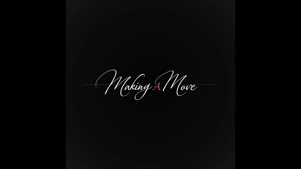 Making A Move