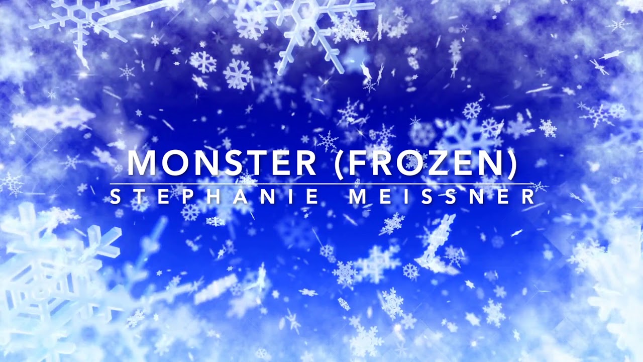 MONSTER (Frozen: The Broadway Musical)-Cover von Stephanie Meissner