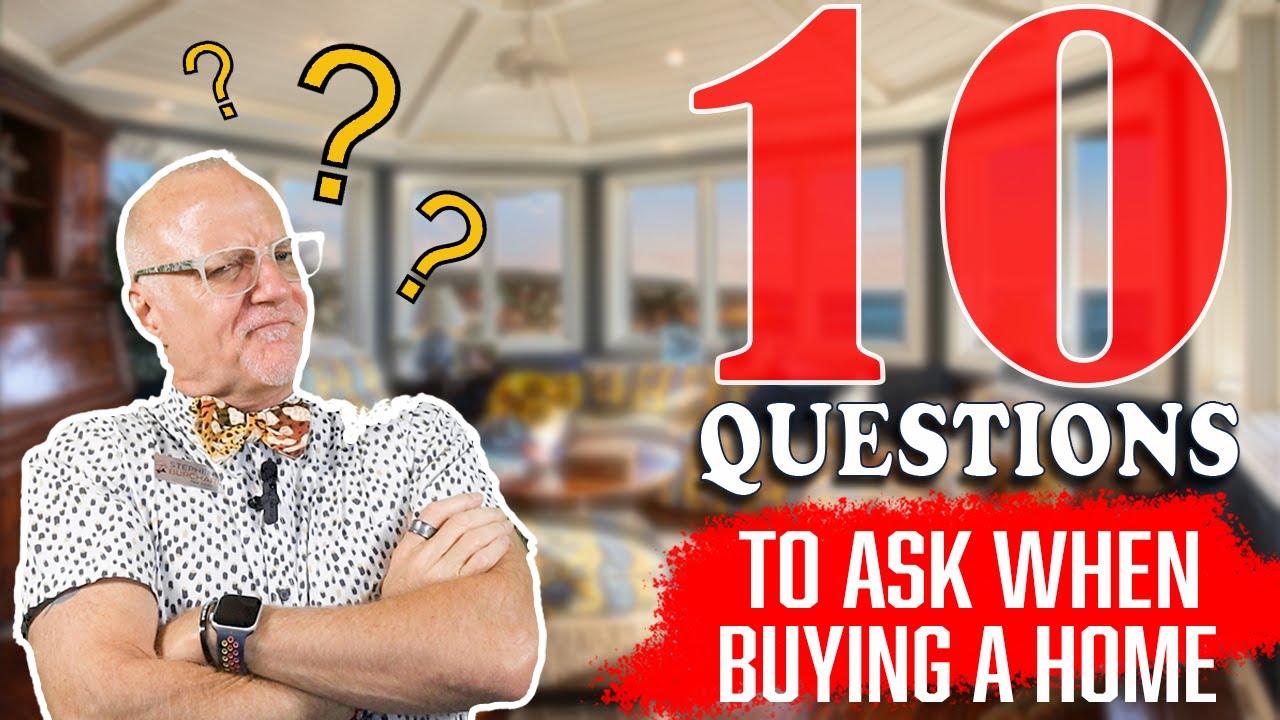10 Questions to Ask When Buying A Home