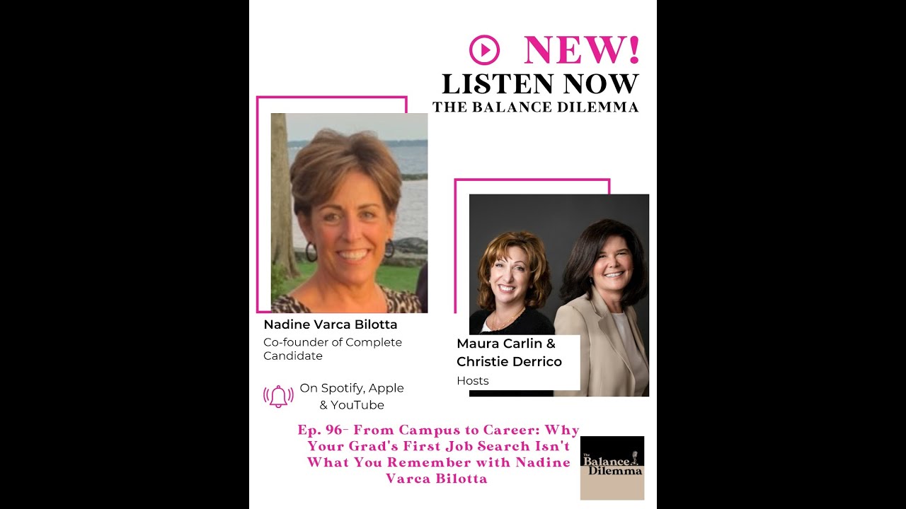 Ep 96: From Campus to Career — Your Grad’s First Job Search Has Changed (w/ Nadine Varca Bilotta)