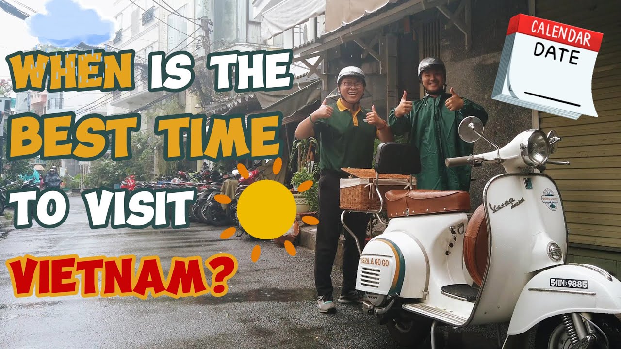 WHEN is the BEST TIME to TRAVEL to VIETNAM? - WEATHER in VIETNAM