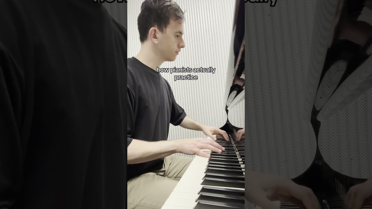 how pianists ACTUALLY practice