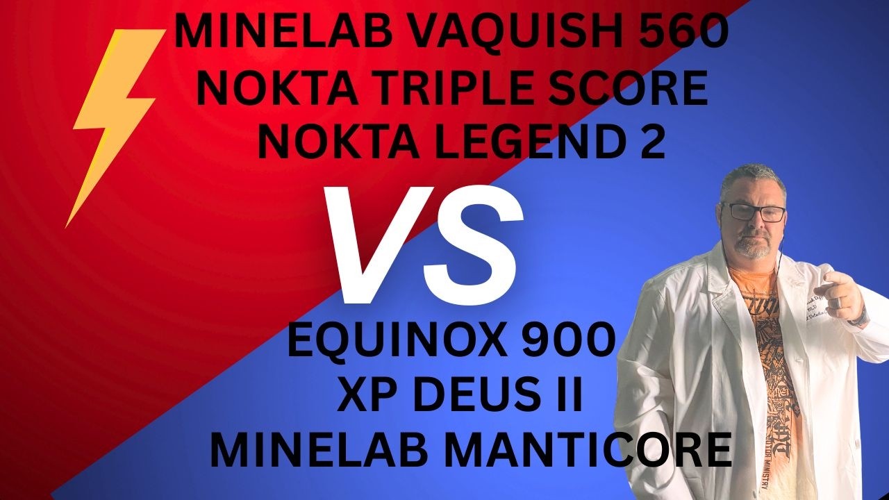 MINELAB VANQUISH 560 VS TRIPLE SCORE VS LEGEND VS EQUINOX 900 VS LEGEND 2 VS XP DEUS II VS MANTICORE