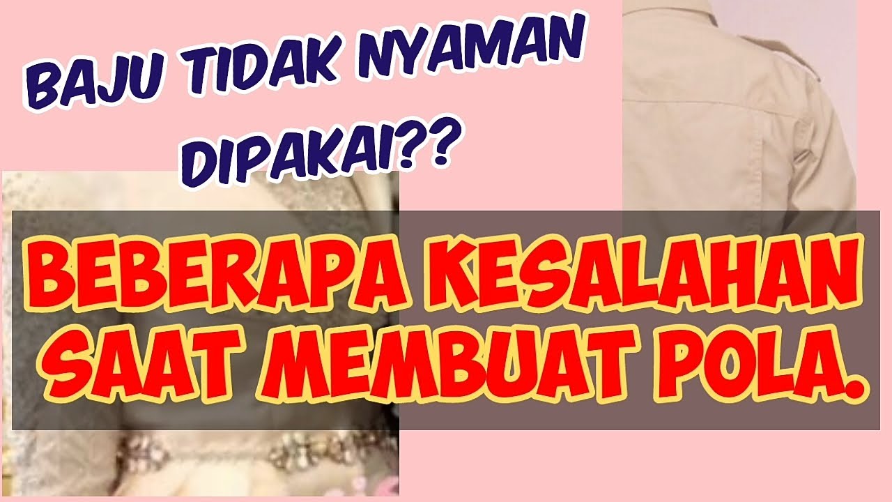 BAJU JAHITAN TIDAK NYAMAN DIPAKAI ?? | BEBERAPA KESALAHAN SAAT MEMBUAT POLA.