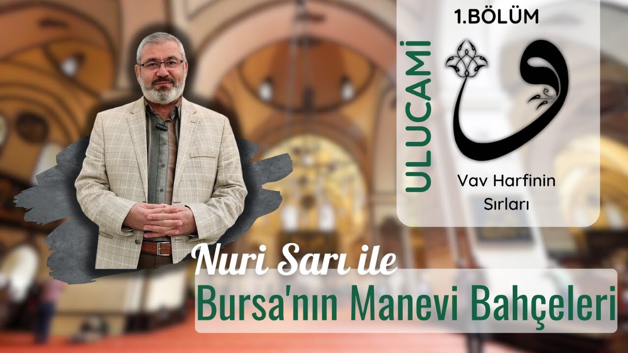 Ulucami, Vav Harfinin Sırları | Bursa'nın Manevi Bahçeleri 1. Bölüm